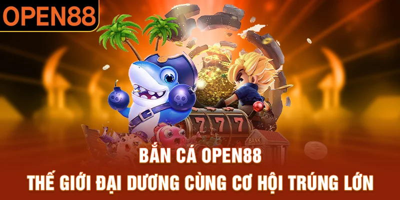 Bắn cá open88