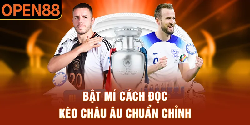 Bật mí cách đọc kèo châu âu chuẩn chỉnh